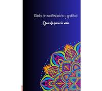 Diario de gratitud y manifestación: Ley de atracción, decretos, visualización: Atrae abundancia, felicidad y éxito en 121 días, descubre técnicas de la ley de atracción y más. (Spanish Edition).