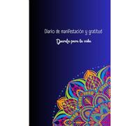 Diario de gratitud y manifestación: Ley de atracción, decretos, visualización: Atrae abundancia, felicidad y éxito en 121 días, descubre técnicas de la ley de atracción y más. (Spanish Edition)