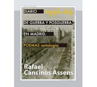 Diario de guerra y posguerra en Madrid, 1936-1964. POEMAS (antología)