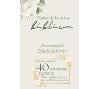 Diario de Lectura Bíblica: Cuaderno de Estudio Bíblico para Mujeres - Método Inductivo de 40 Semanas con Plan Anual