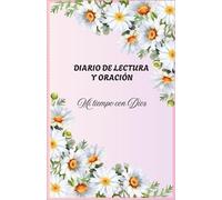 Diario de lectura bíblica y oración: Diario de 120 días para meditar en la Palabra de Dios, tiempo devocional, oración y acción de gracias