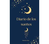 Diario de los Sueños Femenino: Manual de escritura terapéutica y guía de interpretación de sueños; escucha tu intuición y conecta con tu interior a través de los mensajes de tu inconsciente