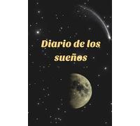 Diario de los Sueños para Hombres: Manual de escritura terapéutica y guía de interpretación de sueños; escucha tu intuición y conecta con tu interior a través de los mensajes de tu inconsciente