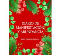 Diario de Manifestación y Abundancia: ✨DABO VOBIS OMNIA BONA✨ Entrena tu mente. Enfoca tu atención. Diseña tu vida.