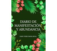 Diario de Manifestación y Abundancia: ✨DABO VOBIS OMNIA BONA✨Entrena tu mente, enfoca tu atención y diseña tu vida.