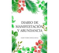 Diario de Manifestación y Abundancia: ✨DABO VOBIS OMNIA BONA✨ Entrena tu mente, enfoca tu atención y diseña tu vida.