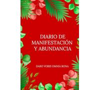 Diario de Manifestación y Abundancia: ✨DABO VOBIS OMNIA BONA✨ Entrena tu mente, enfoca tu atención y diseña tu vida.