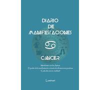 Diario de Manifestaciones. El poder de la manifestación a través de afirmaciones positivas. "Cada día crea tu realidad": Cuaderno de Cáncer: Confía en ... que deseas y mereces en cada área de tu vida.