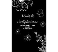 "Diario de Manifestaciones: Escribe, Siente y Crea la Vida de Tus Sueños": Cuaderno de manifestación con hojas rayadas | Ideal para practicar gratitud, afirmaciones y visualización diaria