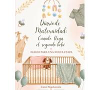 Diario de Maternidad: Cuando llega el segundo bebe