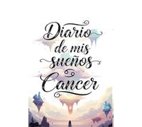 Diario de mis sueños Cancer: Anota tus sueños en más de 300 pag. Quiénes aparecieron? Dónde ocurrió. Qué objetos o símbolos destacaron. Qué emociones ... o mensajes directos. Crea tu terapia personal