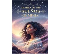 Diario de mis sueños Geminis: Escribe tus sueños en 30 dias, 260 páginas, formato 15x22 cm. Preguntas como: Quiénes, Dónde, Qué objetos y símbolos, ... personal. Apunta tus sueños y visiones.