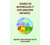 DIARIO DE NATURALEZA Y EXPLORACIÓN INFANTIL: Apunta cada hallazgo en tus excursiones