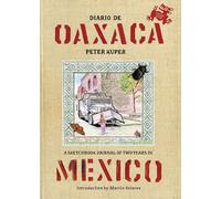 Diario De Oaxaca: A Sketchbook Journal of Two Years in Mexico