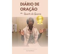 Diário de Oração do Quarto de Guerra - Volume 2: Descubra os 4 passos bíblicos das orações que Deus sempre responde