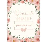 Diario de oración para mujeres | Diario de oración y estudio de la Biblia | 200 páginas a todo color | Formato 18,9 x 24,61 cm