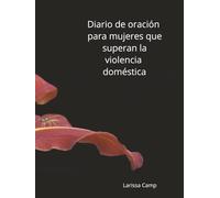 Diario de oración para mujeres que superan la violencia doméstica
