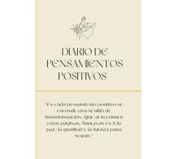 DIARIO DE PENSAMIENTOS POSITIVOS: Beneficios de usar este diario: Refuerza el hábito de pensar en positivo.