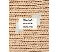 Diario de Sanación emocional femenino con diseño de Tejido: Diario de escritura terapéutica femenino: Conecta con tu niña interior trascendiendo y ... valiosos para tu bienestar emocional