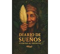 Diario de Sueños: Puertas al Infinito: Cuaderno de Sueños | Interpretar e integrar tus sueños | Diario de Sueños: Guía para analizar, interpretar tus ... | Calidad papel crema | Tapa Dura |
