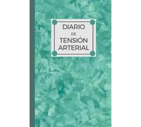 Diario de Tensión Arterial (Tamaño Pequeño - A5): Cuaderno para Registrar Presión Arterial y Pulso