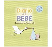 Diario De Tu Bebé: La Aventura Del Primer Año