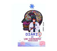 Diario de um cerebro ansioso: Uma mente em curto circuito