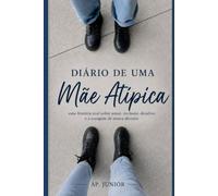 DIÁRIO DE UMA MÃE ATÍPICA