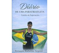 Diário de uma Paratriatleta: Limites & Superações