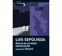 Diario de un killer sentimental seguido de Yacare / Diary of an Emotional Killer Followed by Yacare