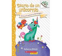 Diario De Un Unicornio #2: Iris Y El Cachorro De Dragón (Bo And The Dragon-Pup)