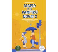 DIARIO DE UN VAMPIRO NOVATO: El manual definitivo para combatir el estrés y la ansiedad fácilmente