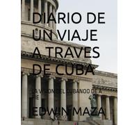 DIARIO DE UN VIAJE A TRAVES DE CUBA: LA VISION DEL CUBANOO DE A PIE