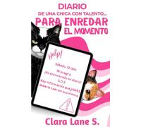 Diario de una chica con talento para enredar el momento: Una comedia romantica española sobre el matrimonio, éxito y segundas oportunidades con humor y slow burn
