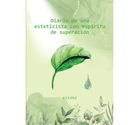 Diario de una esteticista con espíritu de superación