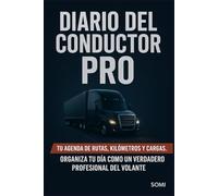 DIARIO DEL CONDUCTOR PRO: Tu agenda de rutas, kilómetros y cargas. Organiza tu día como un verdadero profesional del volante.