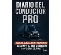 DIARIO DEL CONDUCTOR PRO: Tu agenda de rutas, kilómetros y cargas. Organiza tu día como un verdadero profesional del volante.