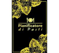 Diario del Menù Settimanale: Per Organizzare Facilmente i Pasti e la Lista della Spesa