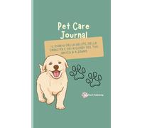 Diario del Mio Cane: Planner salute, registro vaccinazioni e ricordi speciali con spazio per note e foto