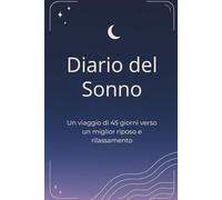 Diario del Sonno: Un viaggio di 45 giorni verso un miglior riposo e rilassamento