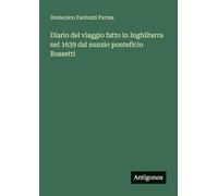 Diario del viaggio fatto in Inghilterra nel 1639 dal nunzio ponteficio Rossetti
