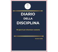 DIARIO DELLA DISCIPLINA: 90 giorni per diventare costante
