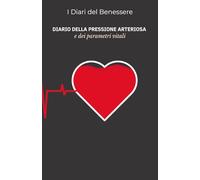 Diario della pressione arteriosa e dei Parametri Vitali: Registro Professionale per il Monitoraggio di Pressione, Frequenza Cardiaca, SpO2 e Peso