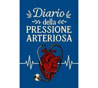 Diario Della Pressione Arteriosa: Registro giornaliero per il monitoraggio della pressione arteriosa e della frequenza cardiaca, utile per prendersi ... medico. -20-
