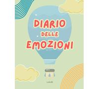 Diario delle emozioni per bambine (6-10 anni): Percorso guidato all’intelligenza emotiva ed empatia - Attività per gestire rabbia, paura, tristezza - ... e crescita quotidiana - PER LEI