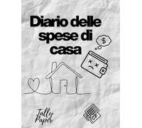Diario delle spese di casa: Arrivare a fine mese? Ci provo! Un diario pratico e ironico per tenere sotto controllo le finanze domestiche