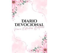 Diario Devocional Para Estudios Bíblicos: Cuaderno de estudio bíblico en español para mujeres que desean un caminar más íntimo con Dios, un año de ... escritura, reflexión y estudio de la palabra