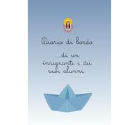 Diario di bordo...di un insegnante e dei suoi alunni. GIORNALIERA DUE ALUNNI: Diario per insegnati di sostegno per la scuola dell' Infanzia, Primaria e Secondaria.