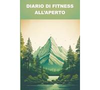 Diario di fitness all’aperto: Muoviti all’aria aperta! Registra i tuoi successi di fitness qui.
