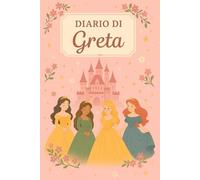 Diario di Greta - Quaderno per Appunti a Righe: diario con nome a tema principesse - 100 pagine a righe per scrivere i propri pensieri o idee quotidiane